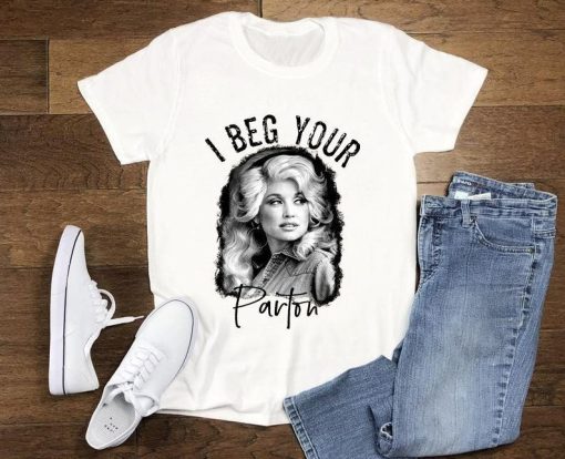 Dolly Parton I Beg Your Parton T-Shirt