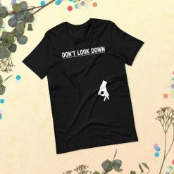 Dont Look Down Shirt