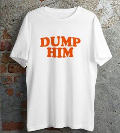 Dump Him T-Shirt