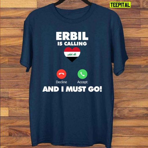 Erbil City Is Calling And I Must Go To Egypt Unisex T-Shirt