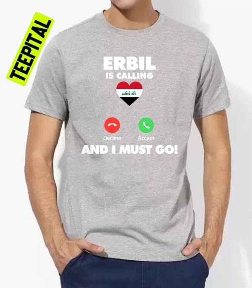 Erbil City Is Calling And I Must Go To Egypt Unisex T-Shirt