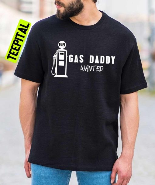 Gas Daddy Wanted Buy Me Gas No Sugar Funny Unisex T-Shirt