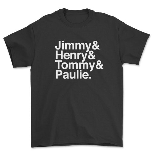 Goodfellas Cast Members Jimmy Henry Tommy Paulie Names Wiseguys Gangsters T-Shirt