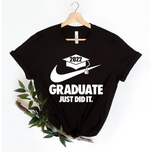 Graduate Just Did It T-Shirt