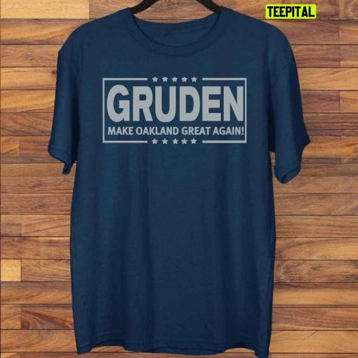 Gruden Moga Make Oakland Great Again T-Shirt