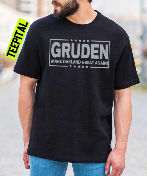 Gruden Moga Make Oakland Great Again T-Shirt