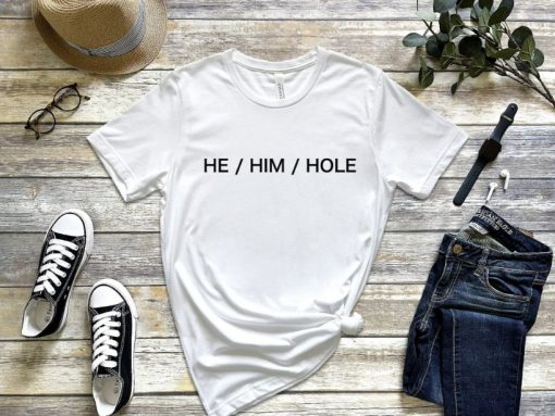 He Him Hole Unisex Premium T-Shirt