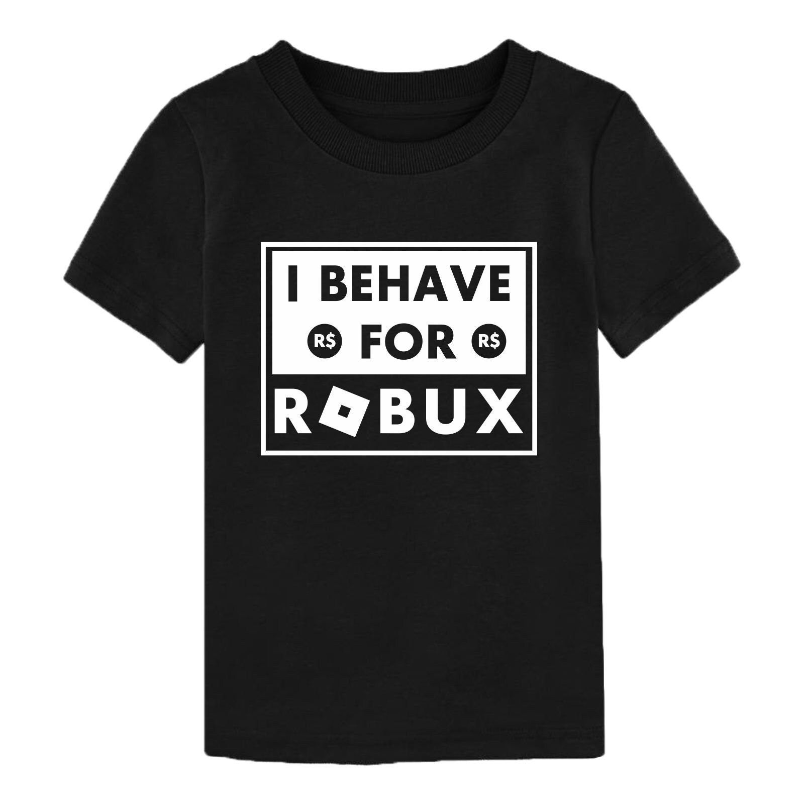 I Behave For Robux T-Shirt