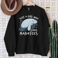 Just A Girl Who Loves Manatees Cute Manatee Unisex Sweatshirt