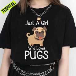 Just A Girl Who Loves Pugs, Pug Unisex T-Shirt