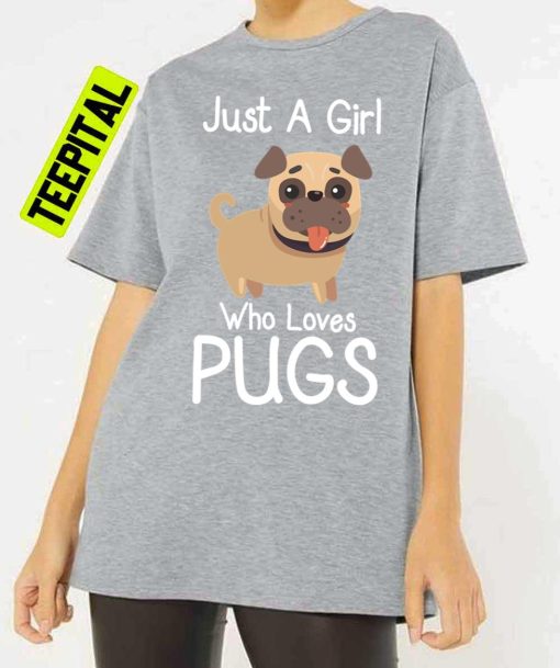 Just A Girl Who Loves Pugs, Pug Unisex T-Shirt