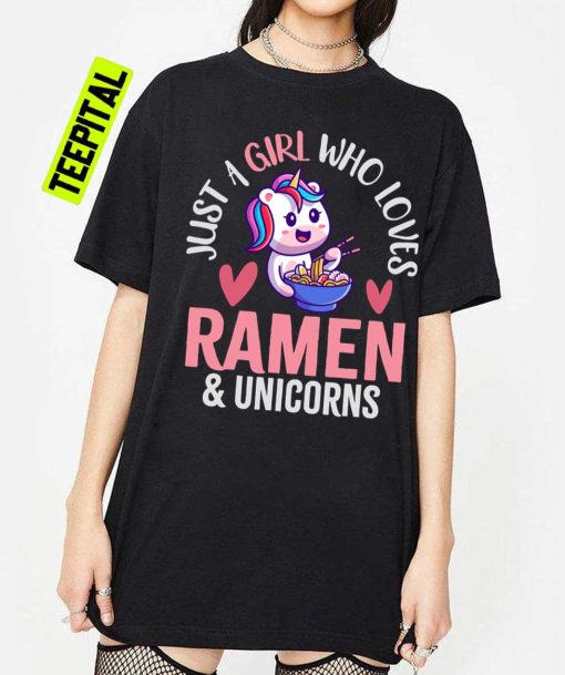 Just A Girl Who Loves Ramen And Unicorns Unisex T-Shirt