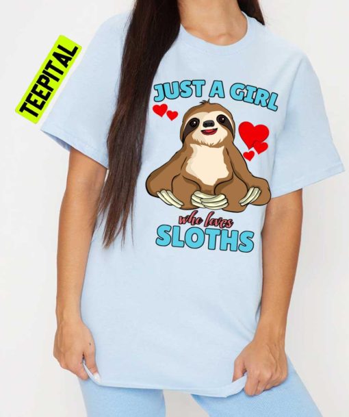 Just A Girl Who Loves Sloths Cute Slot Unisex T-Shirt