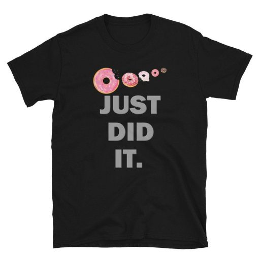 Just Did It Shirt