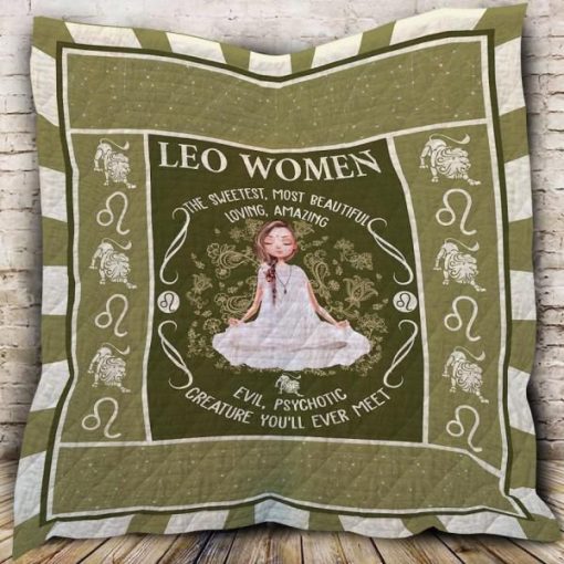 Leo Horoscope The Sweetest Most Beautiful Loving Amazing Evil Psychotic Creature You’ll Ever Meet Quilt Blanket Great Customized Blanket