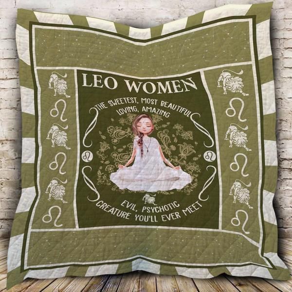 Leo Horoscope The Sweetest Most Beautiful Loving Amazing Evil Psychotic Creature You'll Ever Meet Quilt Blanket Great Customized Blanket