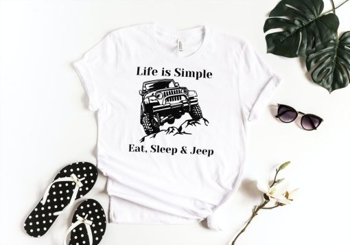 Life Is Simple Jeep Shirt