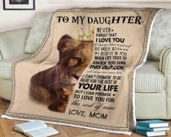 Lion Blanket To My Daughter Never Forget That I Love You I Hope You Believe In Yourself For Daughter Family