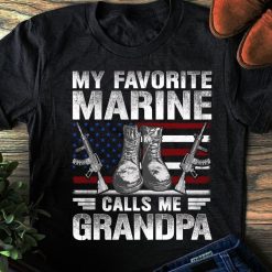 My Favorite Marine Calls Me Grandpa American Flag Fathers Day Shirt