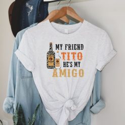 My Friend Tito Hes My Amigo Graphic Tee Shirt