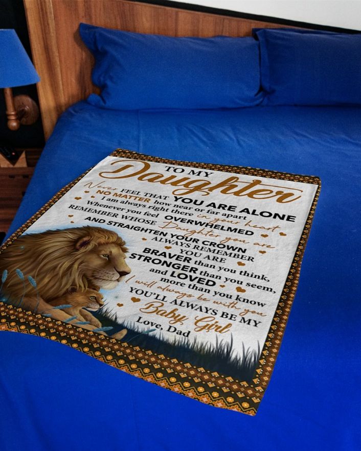 Never Feel That U Are Alone Lion Dad To Daughter Fleece Blanket Quilt Blanket For Daughter