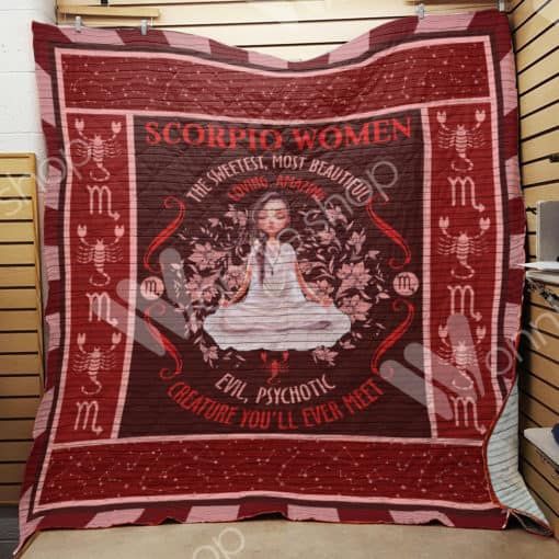 Scorpio Women The Sweetest Most Beautiful Loving Amazing Evil Psychotic Creature You’ll Ever Meet Quilt Blanket Great Customized Blanket
