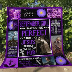 September Girl Theme I May Not Perfect But Jesus Thinks I’m To Die For Quilt Blanket Great Customized Blanket Gifts For Birthday Christmas Thanksgiving