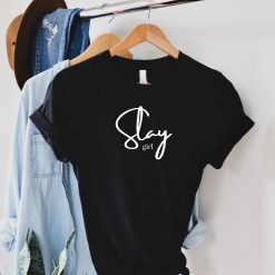 Slay Short Sleeve Tee Girl Power T-Shirt