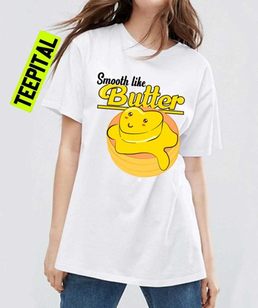 Smooth Like Butter Bts Fan Bangtan Kpop Unisex T-Shirt
