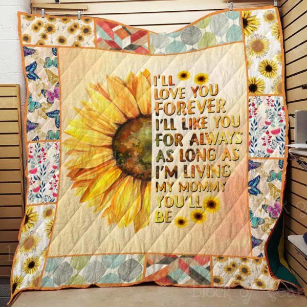 Sunflower I'll Love You Forever I'll Like You Always As Long As I'm Living My Baby You'll Be Quilt Blanket Great Customized Blanket