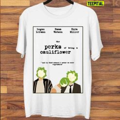 The Perks Of Being A Cauliflower Unisex T-Shirt