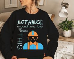 This Nothing Says Blippis Unconditionald Love Like Tolerating Sweatshirt