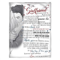 To My Girlfriend Blanket I Will Love You And Stand Ry You For Girlfriend From Boyfriend