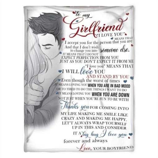 To My Girlfriend Blanket I Will Love You And Stand Ry You For Girlfriend From Boyfriend