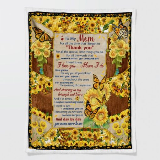 To My Mom For All The Time That I Forgot To Thank You Sunflower Blanket For Mom Birthday