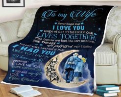 To My Wife Moon Blanket I Love You When We Get To The End Of Our Lives Together Love Your Husband For Wife Family Sofa