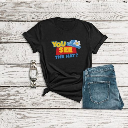 Toy Story You See The Hat Shirt