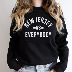 New Jersey Vs Everybody Unisex Sweatshirt