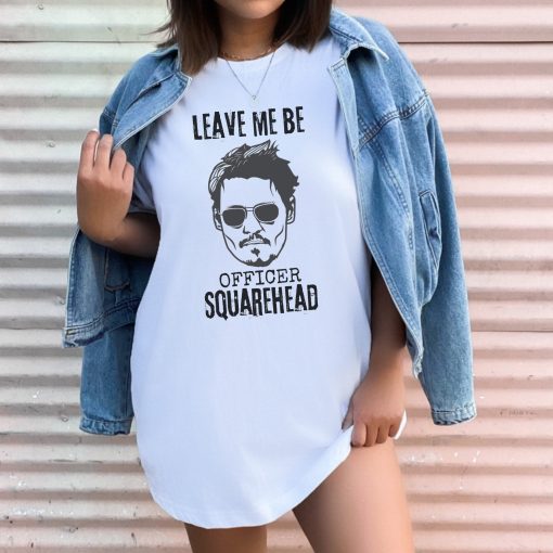 Leave Me Be Officer Squarehead Johnny Depp Unisex T-Shirt