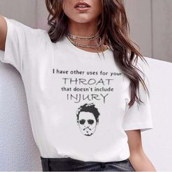 I Have Other Uses For Your Throat That Doesn’t Include Injury Johnny Depp Court Shirt