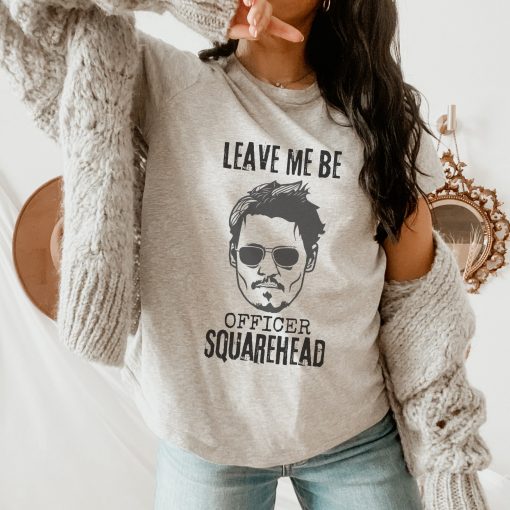 Leave Me Be Officer Squarehead Johnny Depp Unisex T-Shirt