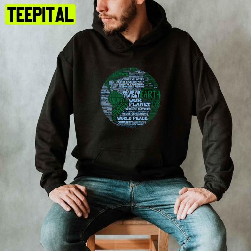 Protect Earth Blue Green Words For Earth Climate Change Unisex Sweatshirt