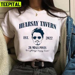 Tavern Hearsay Isn’n Happy Hours Anytime New Trial Johnny Depp Unisex T-Shirt