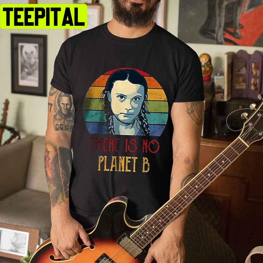 Vintage There Is No Planet B Greta Thunberg Climate Change Unisex T-Shirt