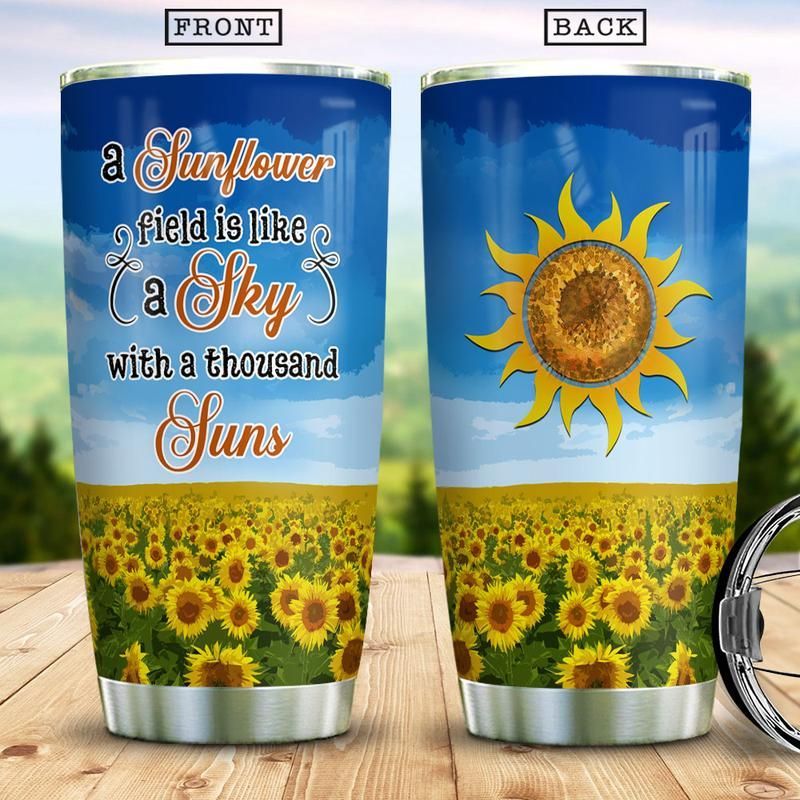 A Sunflower Field Is Like A Sky With A Thousand Suns Stainless Steel Cup
