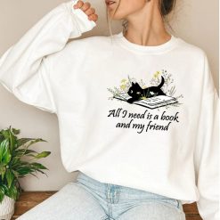 All I Need Cute Cat Book Sweatshirt
