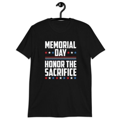 American Flaag Color Style Memorial Day Honor The Sacrifice Memorial Day Unisex T-Shirt