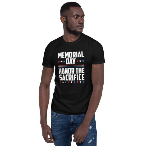 American Flaag Color Style Memorial Day Honor The Sacrifice Memorial Day Unisex T-Shirt