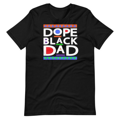 Art Dope Black Dad Happy Father’s Day Unisex T-Shirt