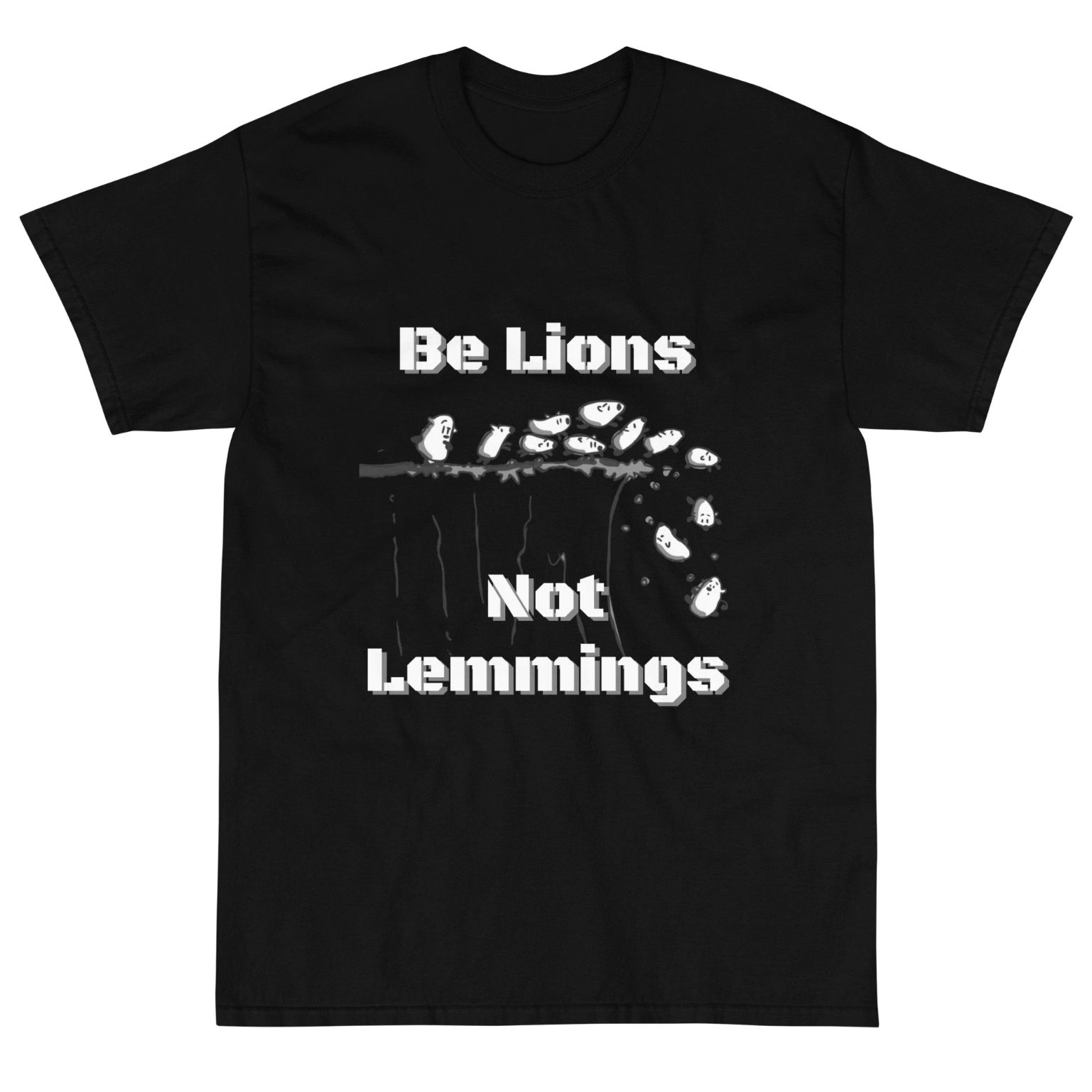 Be Lions Not Lemmings Tee Shirt